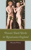 Poison's Dark Works in Renaissance England (eBook, PDF)