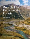 Georgia in a Reconnecting Eurasia (eBook, PDF) Georgia in a Reconnecting Eurasia (eBook, PDF)