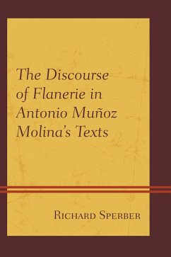 The Discourse of Flanerie in Antonio Muñoz Molina's Texts (eBook, PDF) - Sperber, Richard