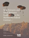 New Entrants and Small Business Graduation in the Market for Federal Contracts (eBook, PDF) New Entrants and Small Business Graduation in the Market for Federal Contracts (eBook, PDF)