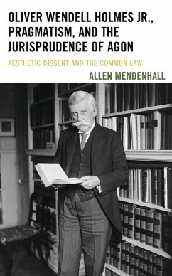 Oliver Wendell Holmes Jr., Pragmatism, and the Jurisprudence of Agon (eBook, PDF) - Mendenhall, Allen