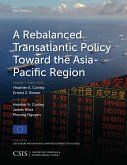 A Rebalanced Transatlantic Policy Toward the Asia-Pacific Region (eBook, PDF) A Rebalanced Transatlantic Policy Toward the Asia-Pacific Region (eBook, PDF)
