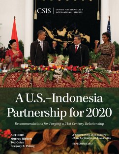 A U.S.-Indonesia Partnership for 2020 (eBook, PDF) - Hiebert, Murray; Osius, Ted; Poling, Gregory B. A U.S.-Indonesia Partnership for 2020 (eBook, PDF) - Hiebert, Murray; Osius, Ted; Poling, Gregory B.