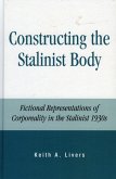 Constructing the Stalinist Body (eBook, PDF)