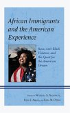 African Immigrants and the American Experience (eBook, PDF) African Immigrants and the American Experience (eBook, PDF)