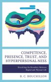 Competence, Presence, Trust, and Hyperpersonal-ness (eBook, PDF) Competence, Presence, Trust, and Hyperpersonal-ness (eBook, PDF)