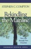 Rekindling the Mainline (eBook, PDF) Rekindling the Mainline (eBook, PDF)