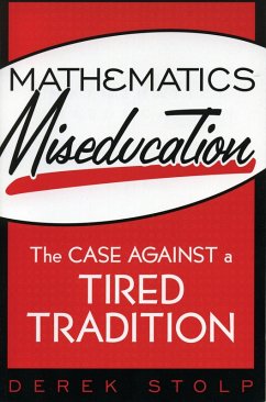 Mathematics Miseducation (eBook, PDF) - Stolp, Derek Mathematics Miseducation (eBook, PDF) - Stolp, Derek
