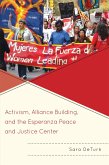 Activism, Alliance Building, and the Esperanza Peace and Justice Center (eBook, PDF)
