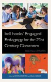 bell hooks' Engaged Pedagogy for the 21st Century Classroom (eBook, PDF)