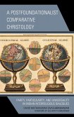 A Postfoundationalist Comparative Christology (eBook, PDF)