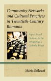 Community Networks and Cultural Practices in Twentieth-Century Romania (eBook, PDF)