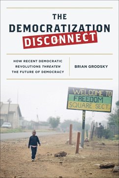 The Democratization Disconnect (eBook, PDF) - Grodsky, Brian K. The Democratization Disconnect (eBook, PDF) - Grodsky, Brian K.