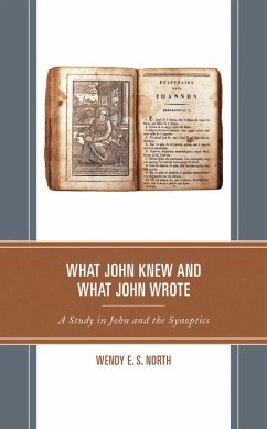What John Knew and What John Wrote (eBook, PDF) - North, Wendy E. S. What John Knew and What John Wrote (eBook, PDF) - North, Wendy E. S.