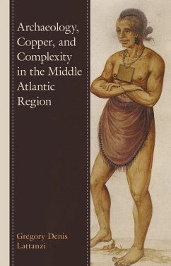 Cover Archaeology, Copper, and Complexity in the Middle Atlantic Region (eBook, PDF)