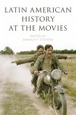 Latin American History at the Movies (eBook, PDF) Latin American History at the Movies (eBook, PDF)
