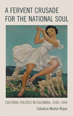 A Fervent Crusade for the National Soul (eBook, PDF) - Muñoz-Rojas, Catalina