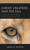 Christ, Creation, and the Fall (eBook, PDF) Christ, Creation, and the Fall (eBook, PDF)
