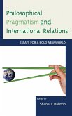 Philosophical Pragmatism and International Relations (eBook, PDF)