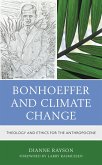 Bonhoeffer and Climate Change (eBook, PDF) Bonhoeffer and Climate Change (eBook, PDF)
