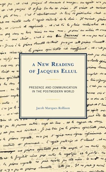 A New Reading of Jacques Ellul (eBook, PDF) A New Reading of Jacques Ellul (eBook, PDF)
