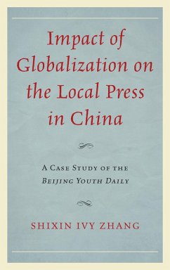 Impact of Globalization on the Local Press in China (eBook, PDF) - Zhang, Shixin Ivy