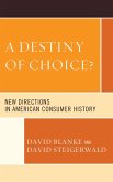 A Destiny of Choice? (eBook, PDF) A Destiny of Choice? (eBook, PDF)