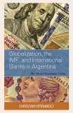 Globalization, the IMF, and International Banks in Argentina (eBook, PDF)