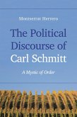 The Political Discourse of Carl Schmitt (eBook, PDF) The Political Discourse of Carl Schmitt (eBook, PDF)