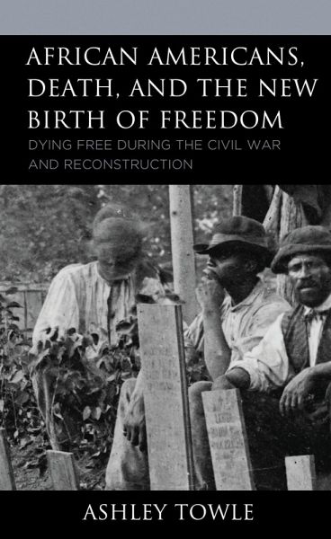 African Americans, Death, and the New Birth of Freedom (eBook, PDF)