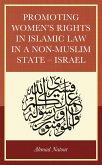 Promoting Women's Rights in Islamic Law in a Non-Muslim State - Israel (eBook, PDF)