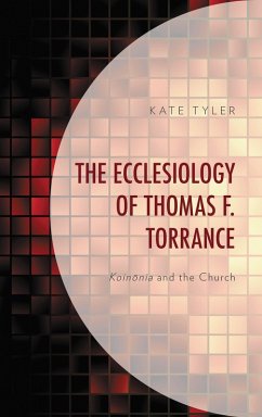The Ecclesiology of Thomas F. Torrance (eBook, PDF) Cover The Ecclesiology of Thomas F. Torrance (eBook, PDF)