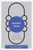 Against Value in the Arts and Education (eBook, PDF)