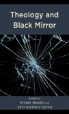Theology and Black Mirror (eBook, PDF) Theology and Black Mirror (eBook, PDF)