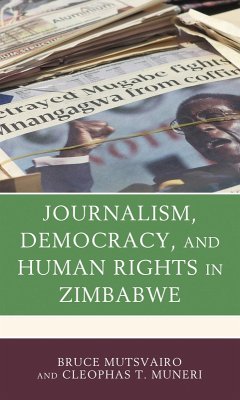 Journalism, Democracy, and Human Rights in Zimbabwe (eBook, PDF) - Mutsvairo, Bruce; Muneri, Cleophas T.