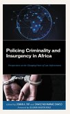 Policing Criminality and Insurgency in Africa (eBook, PDF)