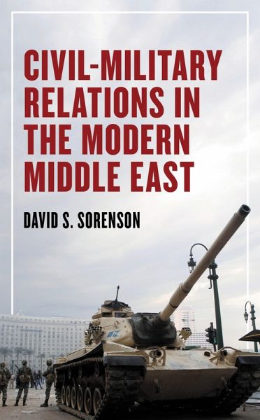 Civil-Military Relations in the Modern Middle East (eBook, PDF) Civil-Military Relations in the Modern Middle East (eBook, PDF)