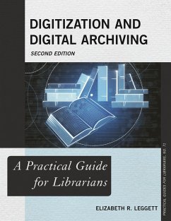 Digitization and Digital Archiving (eBook, PDF) - Leggett, Elizabeth R