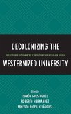 Decolonizing the Westernized University (eBook, PDF) Decolonizing the Westernized University (eBook, PDF)