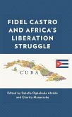 Fidel Castro and Africa's Liberation Struggle (eBook, PDF)