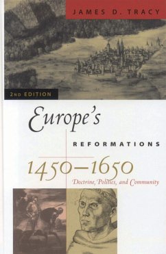 Europe's Reformations, 1450-1650 (eBook, PDF) - Tracy, James D. Europe's Reformations, 1450-1650 (eBook, PDF) - Tracy, James D.