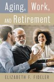 Aging, Work, and Retirement (eBook, PDF)