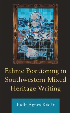 Cover Ethnic Positioning in Southwestern Mixed Heritage Writing (eBook, PDF)