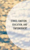 Ethics, Emotion, Education, and Empowerment (eBook, PDF)