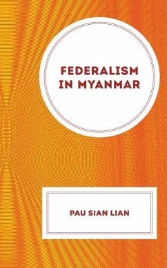 Federalism in Myanmar (eBook, PDF) - Lian, Pau Sian
