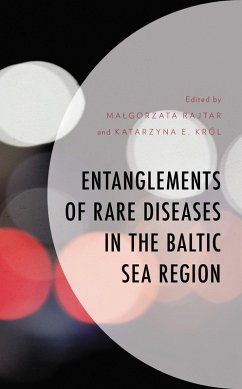 Entanglements of Rare Diseases in the Baltic Sea Region (eBook, PDF) - Rajtar, Malgorzata; Król, Katarzyna E.