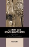 Legitimization of Mormon Feminist Rhetors (eBook, PDF)