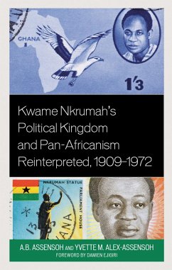 Cover Kwame Nkrumah's Political Kingdom and Pan-Africanism Reinterpreted, 1909-1972 (eBook, PDF)