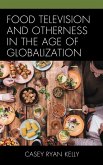 Food Television and Otherness in the Age of Globalization (eBook, PDF)
