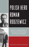 Polish Hero Roman Rodziewicz (eBook, PDF)